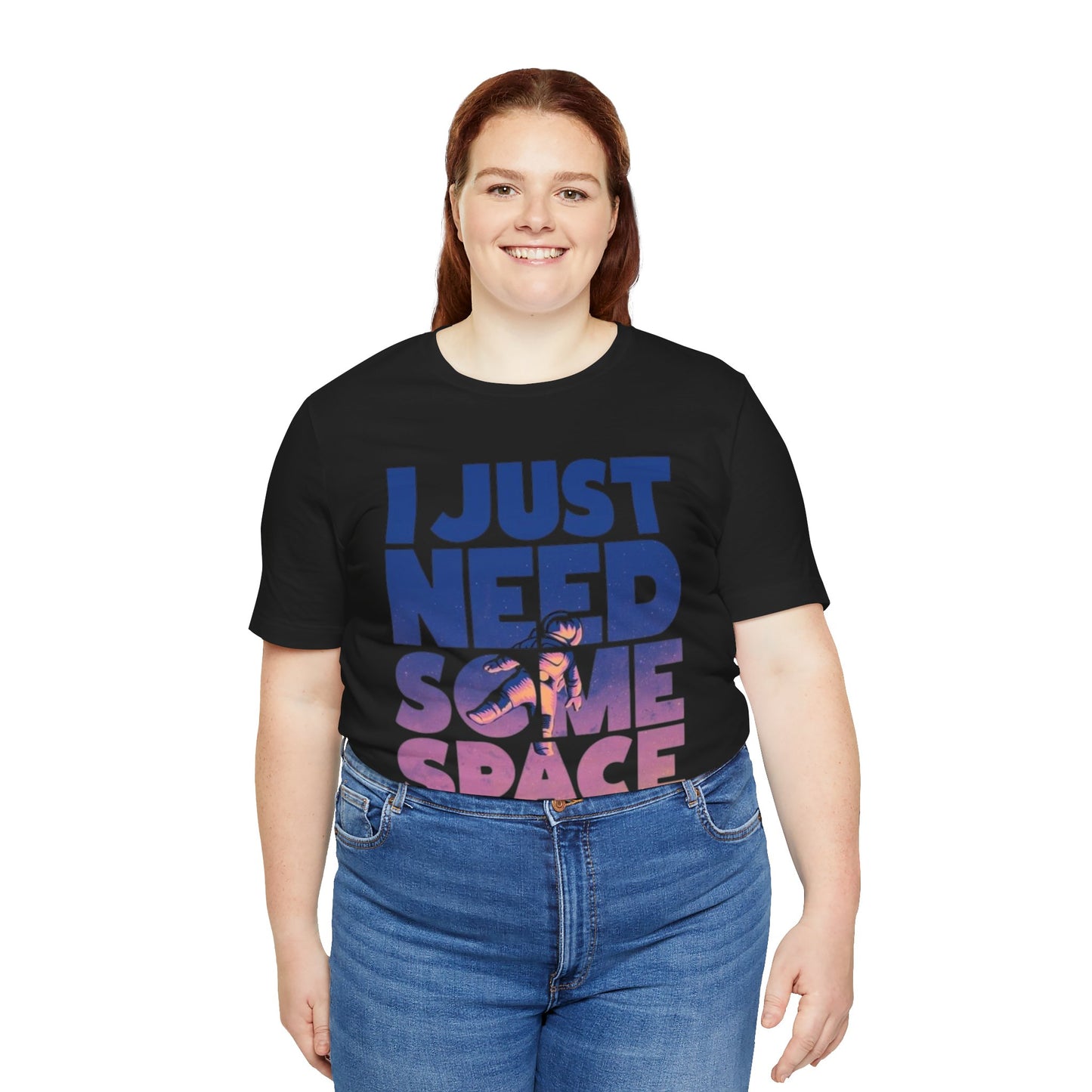 Unisex Jersey Tee - "I Just Need Some Space" Graphic Shirt